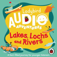 Title: Ladybird Audio Adventures: Lakes Lochs and Rivers, Author: Ladybird