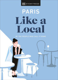 Title: Paris Like a Local, Author: DK Eyewitness