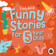 Title: Ladybird Funny Stories for 5 Year Olds, Author: Ladybird