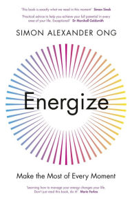 Free download books from amazon Energize: Make the Most of Every Moment 9780241502754