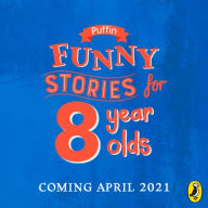 Title: Puffin Funny Stories for 8 Year Olds, Author: Puffin Puffin