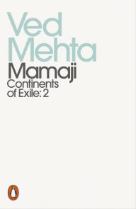 Title: Mamaji (Continents of Exile: 2), Author: Ved Mehta