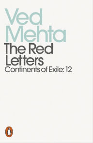 Title: The Red Letters: My Father's Enchanted Period (Continents of Exile: 12), Author: Ved Mehta