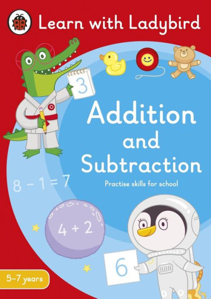 Addition and Subtraction: A Learn with Ladybird Activity Book 5-7 years