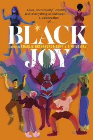 Title: Black Joy, Author: Charlie Brinkhurst-Cuff