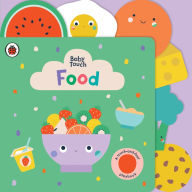 Title: Food: A Touch-and-Feel Playbook, Author: Ladybird