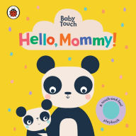 Title: Hello, Mommy!: A Touch-and-Feel Playbook, Author: Ladybird