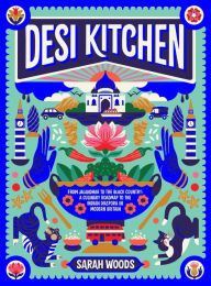 Title: Desi Kitchen, Author: Sarah Woods