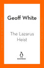 The Lazarus Heist: Based on the hit podcast