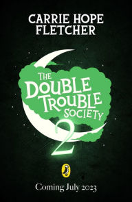 Title: The Double Trouble Society 2, Author: Carrie Hope Fletcher