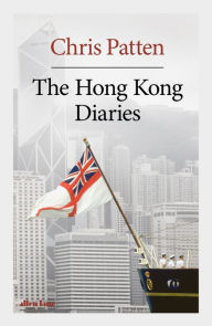 Title: The Hong Kong Diaries, Author: Chris Patten