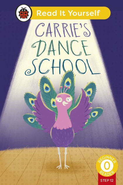 Carrie's Dance School (Phonics Step 12): Read It Yourself - Level 0 ...