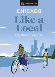 Free audio books in german free download Chicago Like a Local: By the People Who Call It Home English version 9780241568491 ePub MOBI