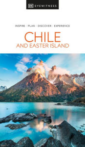 Title: DK Eyewitness Chile and Easter Island, Author: DK Eyewitness