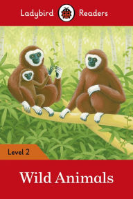 Title: Ladybird Readers Level 2 - Wild Animals (ELT Graded Reader), Author: Ladybird