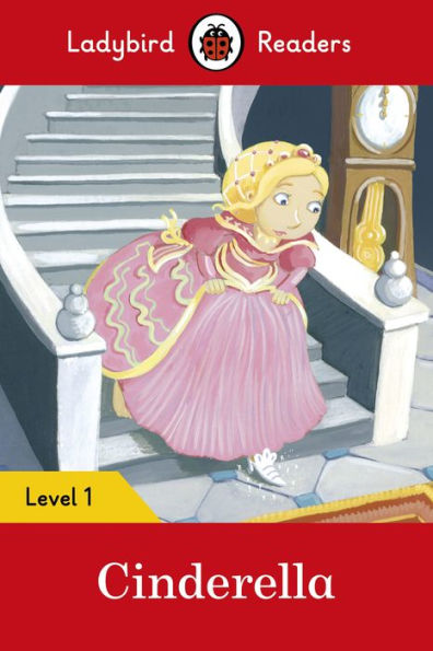 Ladybird Readers Level 1 - Cinderella (ELT Graded Reader)