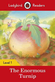 Title: Ladybird Readers Level 1 - The Enormous Turnip (ELT Graded Reader), Author: Ladybird