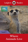 Ladybird Readers Level 3 - BBC Earth - Where Animals Live (ELT Graded Reader)