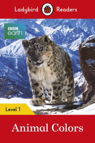 Title: Ladybird Readers Level 1 - BBC Earth - Animal Colours (ELT Graded Reader), Author: Ladybird