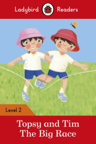 Title: Ladybird Readers Level 2 - Topsy and Tim - The Big Race (ELT Graded Reader), Author: Jean Adamson