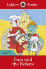 Ladybird Readers Level 4 - Sam and the Robots (ELT Graded Reader)