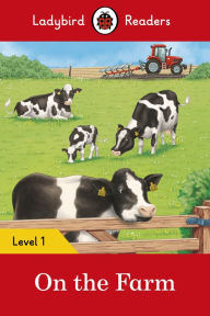 Title: Ladybird Readers Level 1 - On the Farm (ELT Graded Reader), Author: Ladybird