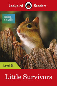 Title: Ladybird Readers Level 5 - BBC Earth - Little Survivors (ELT Graded Reader), Author: Ladybird