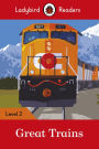 Ladybird Readers Level 2 - Great Trains (ELT Graded Reader)