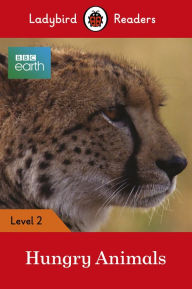 Title: Ladybird Readers Level 2 - BBC Earth - Hungry Animals (ELT Graded Reader), Author: Ladybird