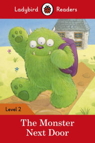 Title: Ladybird Readers Level 2 - The Monster Next Door (ELT Graded Reader), Author: Ladybird