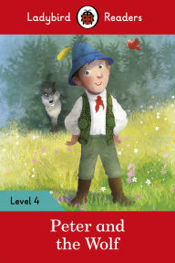 Title: Ladybird Readers Level 4 - Peter and the Wolf (ELT Graded Reader), Author: Ladybird