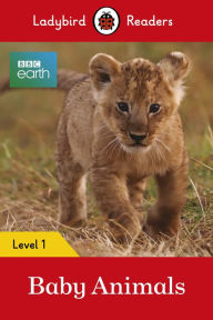 Title: Ladybird Readers Level 1 - BBC Earth - Baby Animals (ELT Graded Reader), Author: Ladybird