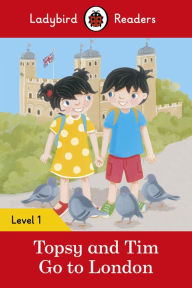 Title: Ladybird Readers Level 1 - Topsy and Tim - Go to London (ELT Graded Reader), Author: Jean Adamson