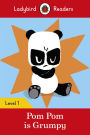 Ladybird Readers Level 1 - Pom Pom is Grumpy (ELT Graded Reader)