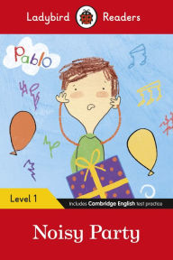 Title: Ladybird Readers Level 1 - Pablo - Noisy Party (ELT Graded Reader), Author: Ladybird