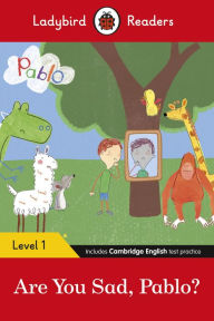 Title: Ladybird Readers Level 1 - Pablo - Are You Sad, Pablo? (ELT Graded Reader), Author: Ladybird