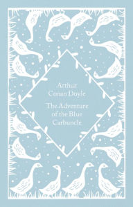 Free ebook download for iphone The Adventure of the Blue Carbuncle by Arthur Conan Doyle, Coralie Bickford-Smith