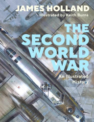 Title: The Second World War: An Illustrated History, Author: James Holland
