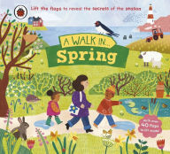 Title: A Walk in Spring: Lift the flaps to reveal the secrets of the season, Author: Ladybird