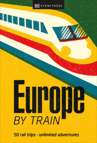 Best books download pdf Europe by Train by DK Eyewitness, DK Eyewitness English version