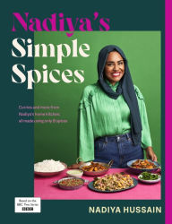 Download book google free Nadiya's Simple Spices: A guide to the eight kitchen must haves recommended by the nation's favourite cook by Nadiya Hussain