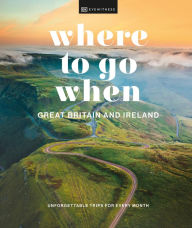Title: Where to Go When Great Britain and Ireland, Author: DK