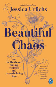 English text book free download Beautiful Chaos: On Motherhood, Finding Yourself and Overwhelming Love English version 9780241653340 by Jessica Urlichs PDF MOBI RTF