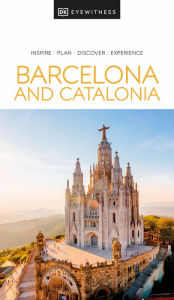 Title: DK Eyewitness Barcelona and Catalonia, Author: DK Eyewitness