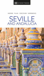 Title: DK Eyewitness Seville and Andalucia, Author: DK Eyewitness