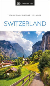 Title: DK Eyewitness Switzerland, Author: DK Eyewitness