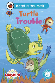 E-books free download for mobile Ladybird Class: Turtle Trouble: Read It Yourself - Level 3 Confident Reader 9780241674260 by Ladybird English version