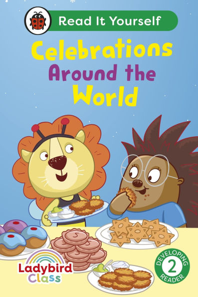 Ladybird Class: Celebrations Around the World: Read It Yourself - Level 2 Developing Reader