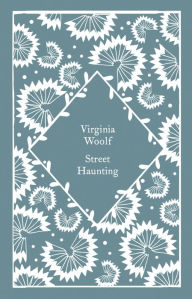 Title: Street Haunting, Author: Virginia Woolf