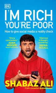 Ebook magazines download free I'm Rich, You're Poor: How to Give Social Media a Reality Check  by Shabaz Ali